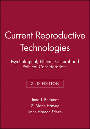 Current Reproductive Technologies: Psychological, Ethical, Cultural and Political Considerations, 2nd Edition (1405135972) cover image