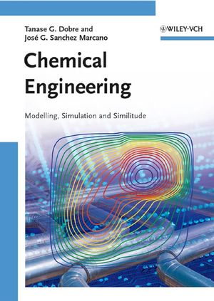Chemical Engineering: Modeling, Simulation and Similitude (3527306072) cover image