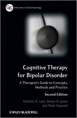 Cognitive Therapy for Bipolar Disorder: A Therapist's Guide to Concepts, Methods and Practice, 2nd Edition (0470779373) cover image