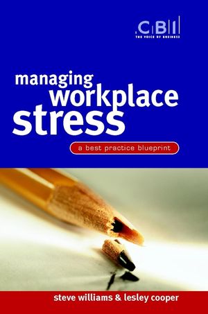 Managing Workplace Stress: A Best Practice Blueprint (0470842873) cover image