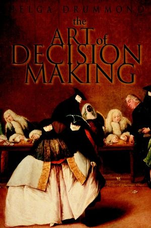 The Art of Decision Making: Mirrors of Imagination, Masks of Fate (0470848073) cover image