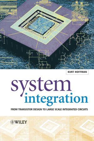 System Integration: From Transistor Design to Large Scale Integrated Circuits  (0470854073) cover image