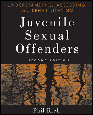 Understanding, Assessing, and Rehabilitating Juvenile Sexual Offenders, 2nd Edition (0470931973) cover image