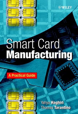 Smart Card Manufacturing: A Practical Guide (0471497673) cover image