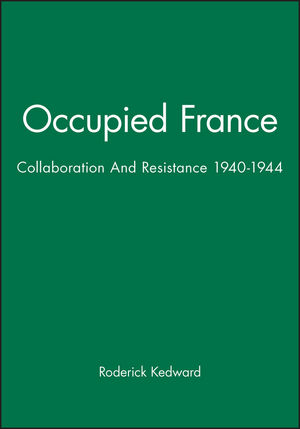 Occupied France: Collaboration And Resistance 1940-1944 (0631139273) cover image