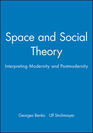 Space and Social Theory: Interpreting Modernity and Postmodernity (0631194673) cover image