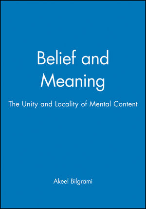Belief and Meaning: The Unity and Locality of Mental Content (0631196773) cover image