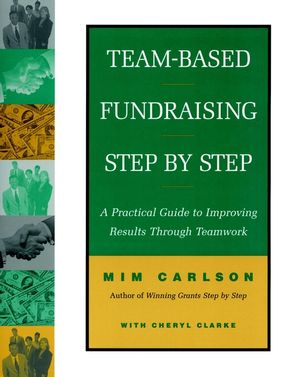 Team-Based Fundraising Step by Step: A Practical Guide to Improving Results Through Teamwork (0787943673) cover image