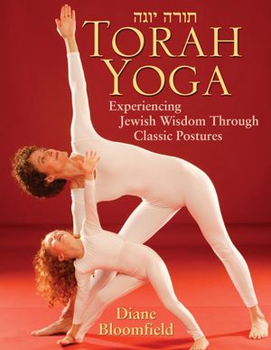 Torah Yoga: Experiencing Jewish Wisdom Through Classic Postures (0787970573) cover image