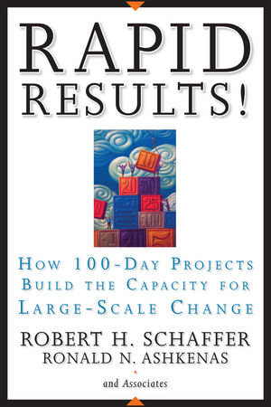 Rapid Results!: How 100-Day Projects Build the Capacity for Large-Scale Change (1118046773) cover image