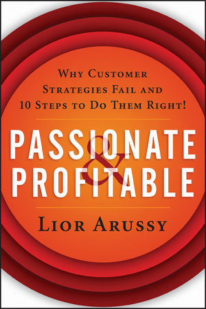 Passionate and Profitable: Why Customer Strategies Fail and Ten Steps to Do Them Right! (1119090873) cover image