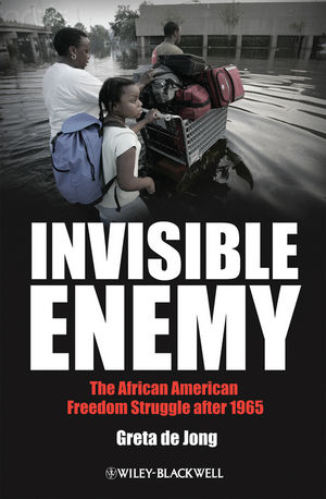 Invisible Enemy: The African American Freedom Struggle after 1965 (1405167173) cover image