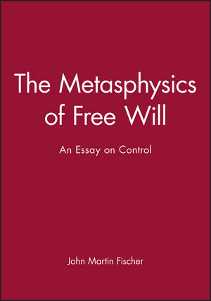 The Metasphysics of Free Will: An Essay on Control (1557868573) cover image