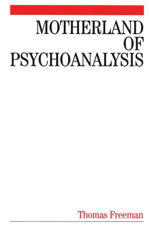 Motherland of Psychoanalysis: A Study in Psychoanalytical Psychiatry (1861564473) cover image