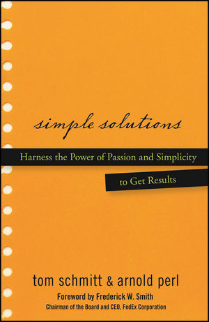 Simple Solutions: Harness the Power of Passion and Simplicity to Get Results (0470100974) cover image