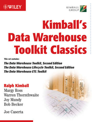 Kimball's Data Warehouse Toolkit Classics: The Data Warehouse Toolkit, 2nd Edition; The Data Warehouse Lifecycle, 2nd Edition; The Data Warehouse ETL Toolkit (0470479574) cover image