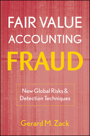 Fair Value Accounting Fraud: New Global Risks and Detection Techniques (0470527374) cover image