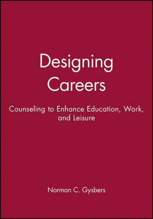 Designing Careers: Counseling to Enhance Education, Work, and Leisure (0470631074) cover image