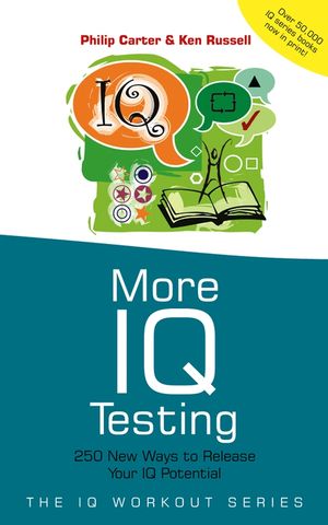 More IQ Testing: 250 New Ways to Release Your IQ Potential (0470847174) cover image