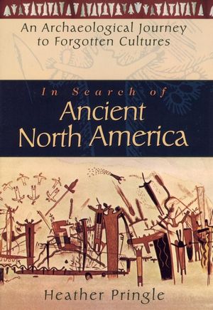 In Search of Ancient North America: An Archaeological Journey to Forgotten Cultures (0471042374) cover image