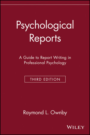 Psychological Reports: A Guide to Report Writing in Professional Psychology, 3rd Edition (0471168874) cover image