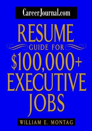 CareerJournal.com Resume Guide for $100,000 + Executive Jobs (0471232874) cover image