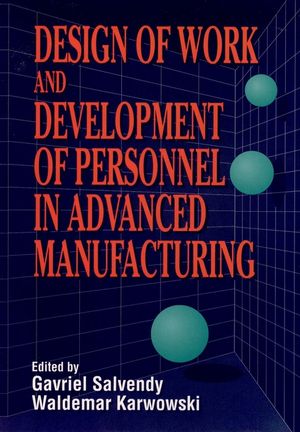 Design of Work and Development of Personnel in Advanced Manufacturing (0471594474) cover image