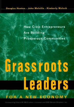 Grassroots Leaders for a New Economy: How Civic Entrepreneurs Are Building Prosperous Communities (0787908274) cover image