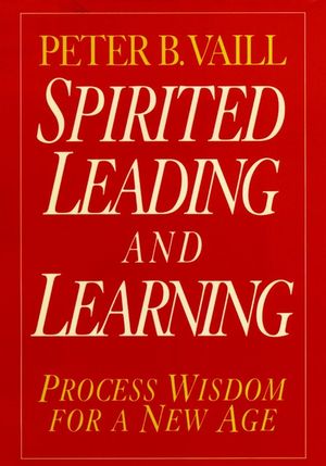 Spirited Leading and Learning: Process Wisdom for a New Age (0787943274) cover image