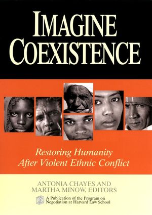 Imagine Coexistence: Restoring Humanity After Violent Ethnic Conflict  (0787965774) cover image