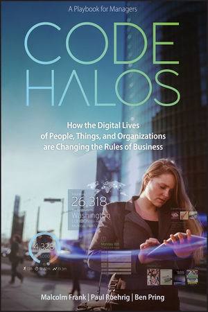 Book Cover Image for Code Halos: How the Digital Lives of People, Things, and Organizations are Changing the Rules of Business