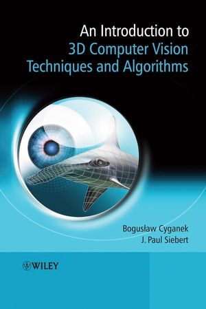 An Introduction to 3D Computer Vision Techniques and Algorithms (1119964474) cover image