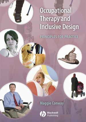 Occupational Therapy and Inclusive Design: Principles for Practice (1405127074) cover image
