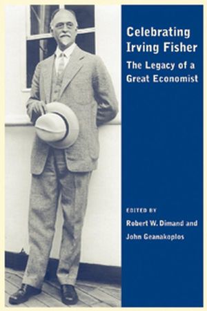 Celebrating Irving Fisher: The Legacy of a Great Economist (1405133074) cover image