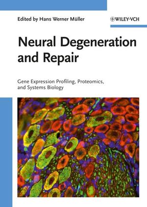 Neural Degeneration and Repair: Gene Expression Profiling, Proteomics and Systems Biology (3527317074) cover image