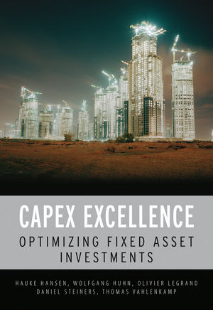 CAPEX Excellence: Optimizing Fixed Asset Investments (0470779675) cover image