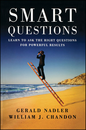 Smart Questions: Learn to Ask the Right Questions for Powerful Results (0470894075) cover image