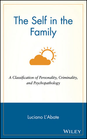 The Self in the Family: A Classification of Personality, Criminality, and Psychopathology (0471122475) cover image