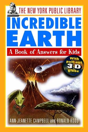 The New York Public Library Incredible Earth: A Book of Answers for Kids (0471144975) cover image