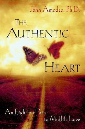 The Authentic Heart: An Eightfold Path to Midlife Love (0471437875) cover image