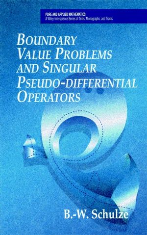 Boundary Value Problems and Singular Pseudo-Differential Operators (0471975575) cover image