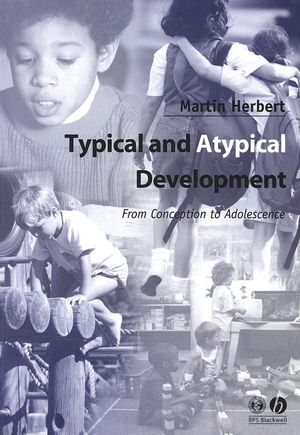 Typical and Atypical Development: From Conception to Adolescence (0631234675) cover image