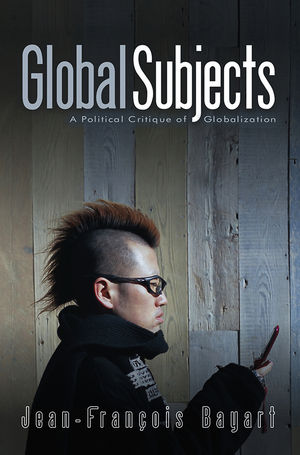 Global Subjects: A Political Critique of Globalization (0745636675) cover image