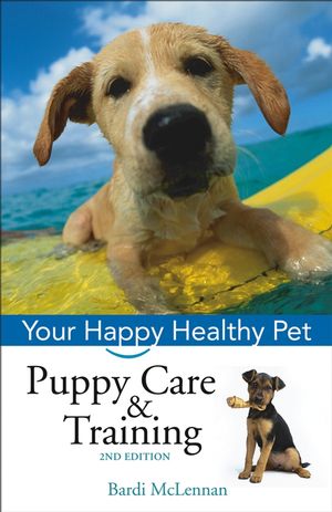 Puppy Care & Training: Your Happy Healthy Pet, 2nd Edition (0764583875) cover image