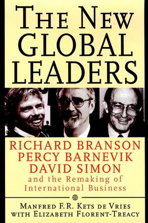 The New Global Leaders: Richard Branson, Percy Barnevik, David Simon and the Remaking of International Business (0787946575) cover image