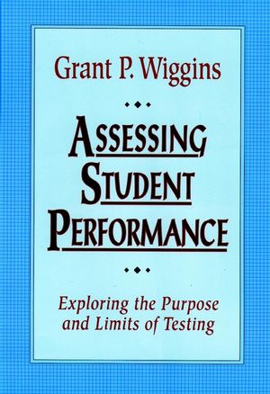 Assessing Student Performance: Exploring the Purpose and Limits of Testing (0787950475) cover image