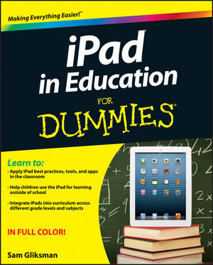 iPad in Education For Dummies (1118417275) cover image iPad in Education For Dummies (1118417275) cover image