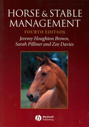 Horse and Stable Management, 4th Edition (1118709675) cover image