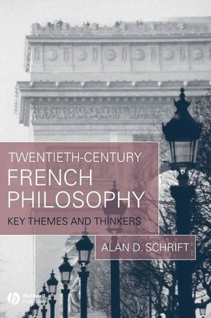 Twentieth-Century French Philosophy: Key Themes and Thinkers (1405132175) cover image