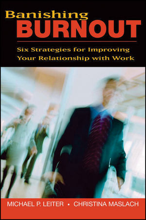 Banishing Burnout: Six Strategies for Improving Your Relationship with Work (0470448776) cover image